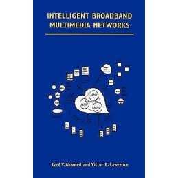 Intelligent Broadband Multimedia Networks - 9780792397472