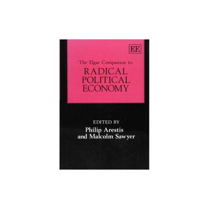 The Elgar Companion to Radical Political Economy - 9781852784607