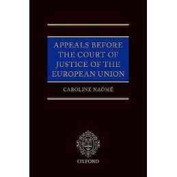 Appeals Before the Court of Justice of the European Union - 9780198826255