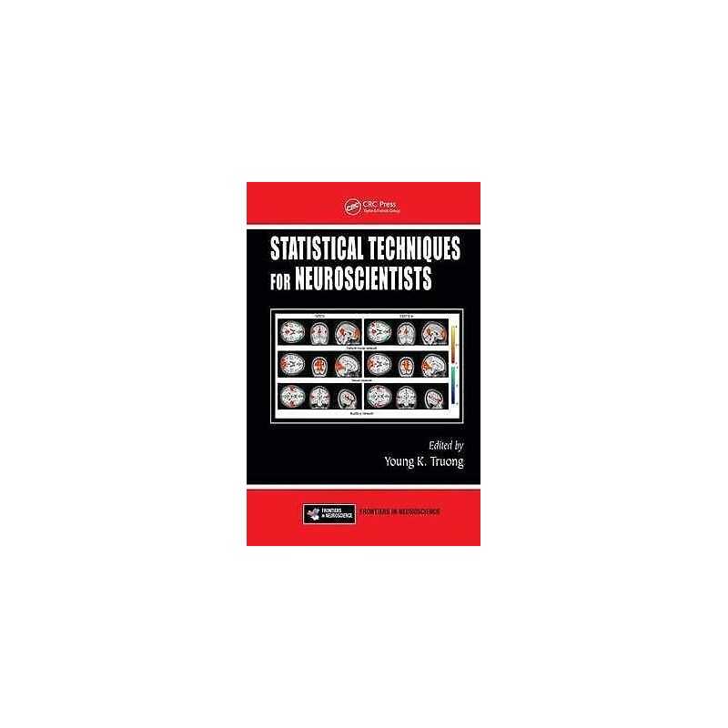 Statistical Techniques for Neuroscientists - 9781466566149