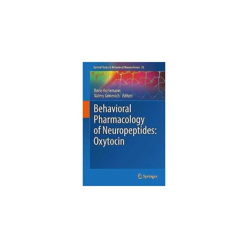 Behavioral Pharmacology of Neuropeptides: Oxytocin - 9783319637389