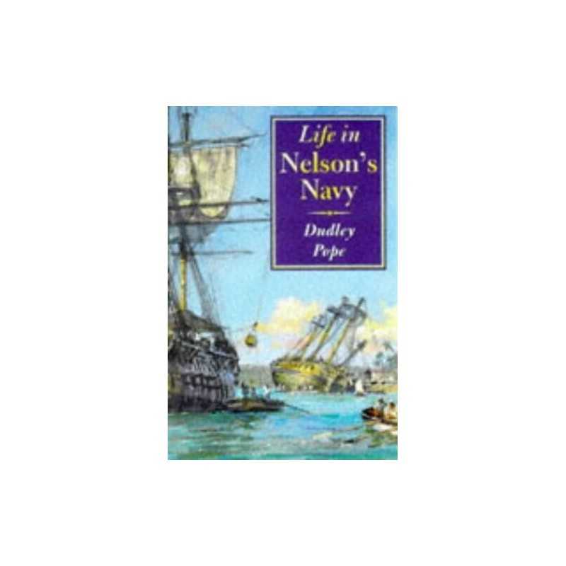 Life in Nelsons Navy by Dudley Pope Paperback Book