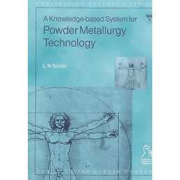 A Knowledge Based System for Powder Metallurgy Technology - 9781860584022