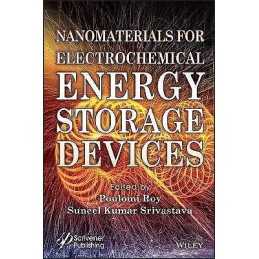 Nanomaterials for Electrochemical Energy Storage Devices - 9781119510031