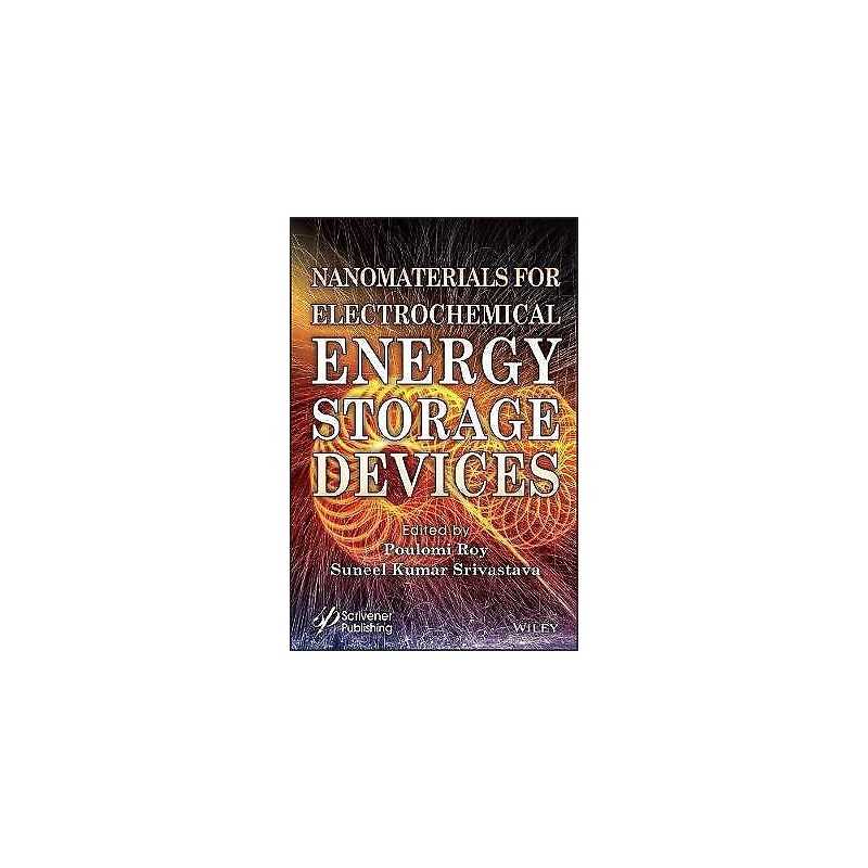 Nanomaterials for Electrochemical Energy Storage Devices - 9781119510031