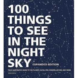100 Things to See in the Night Sky, Expanded Edition - 9781507213810