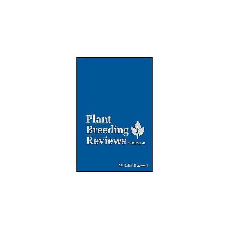 Plant Breeding Reviews, Volume 41 - 9781119414278
