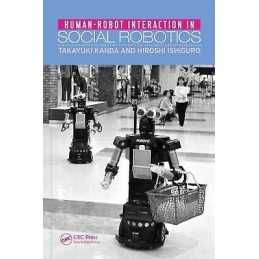 Human-Robot Interaction in Social Robotics - 9781466506978