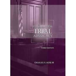 Fundamental Trial Advocacy - 9781634598286
