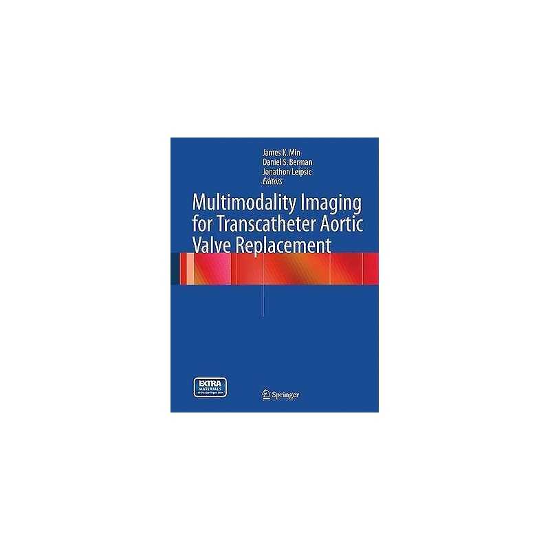 Multimodality Imaging for Transcatheter Aortic Valve Replacement - 9781447127970