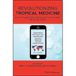 Revolutionizing Tropical Medicine - 9781119282648