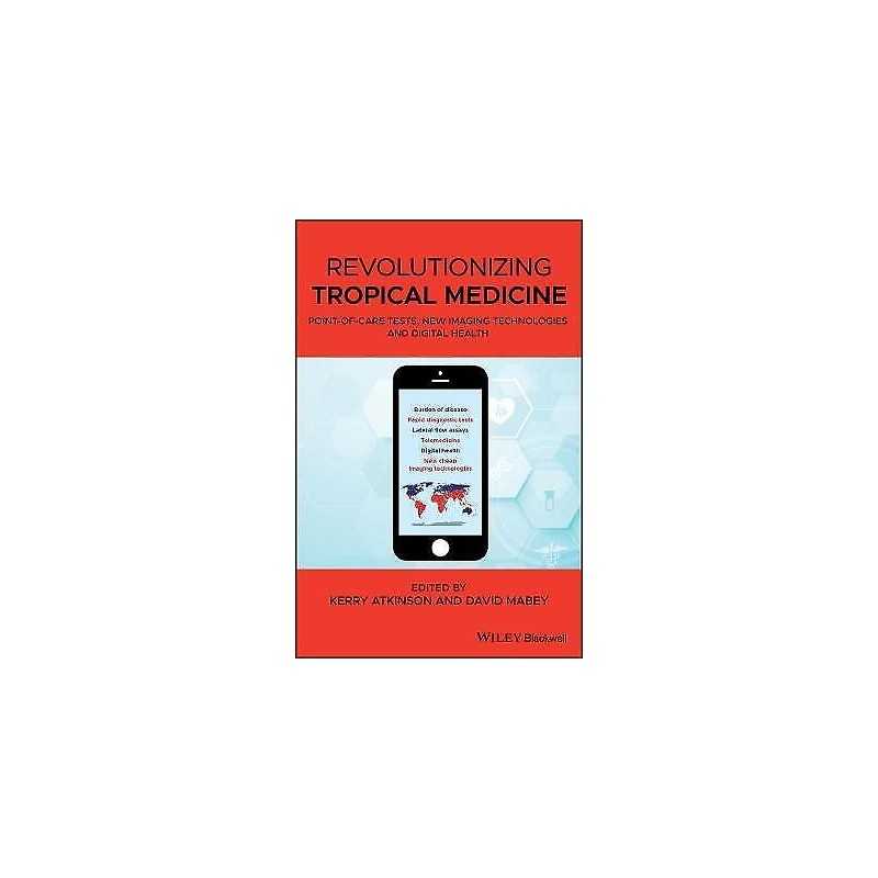 Revolutionizing Tropical Medicine - 9781119282648