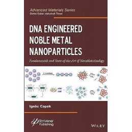 DNA Engineered Noble Metal Nanoparticles - 9781118072141
