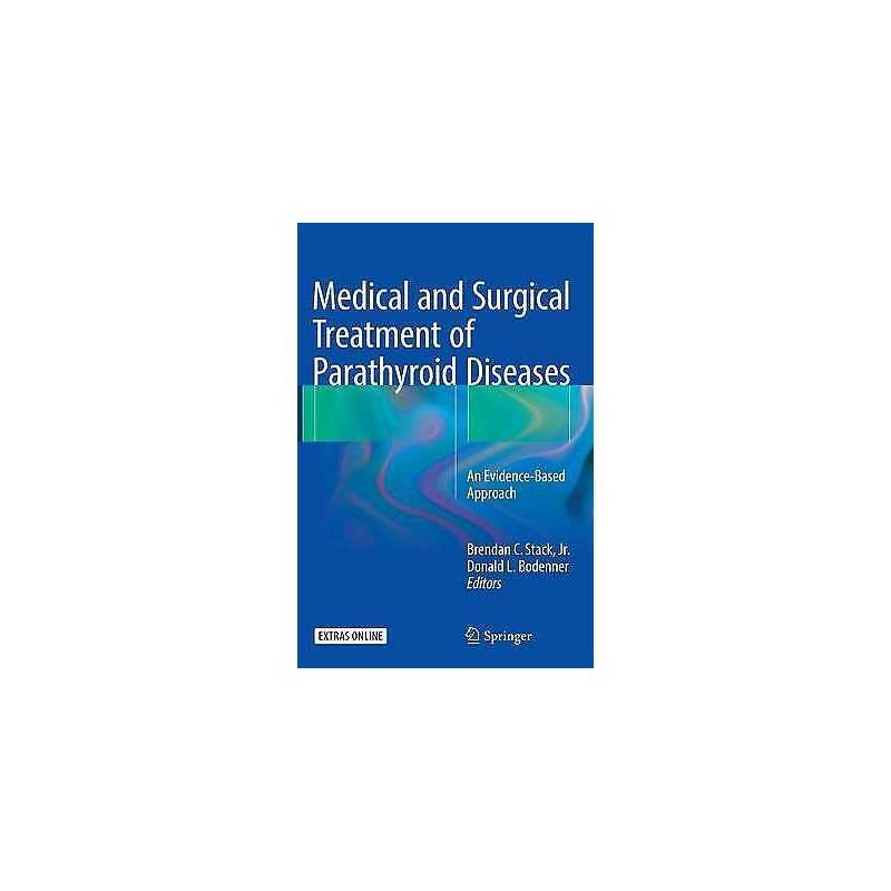 Medical and Surgical Treatment of Parathyroid Diseases - 9783319267920