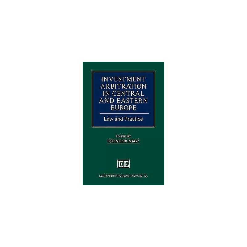 Investment Arbitration in Central and Eastern Europe - 9781788115162