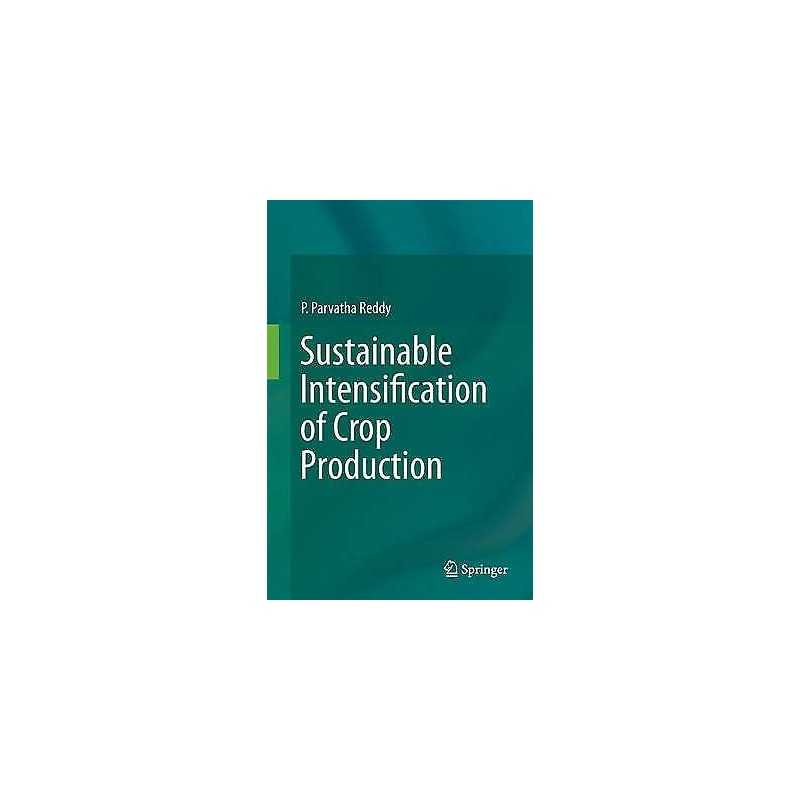 Sustainable Intensification of Crop Production - 9789811027017