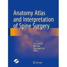 Anatomy Atlas and Interpretation of Spine Surgery - 9789811059056