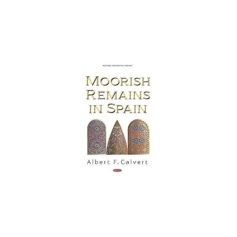 Moorish Remains in Spain - 9781536165104