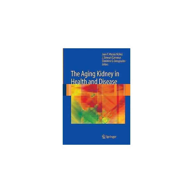 The Aging Kidney in Health and Disease - 9781489989475