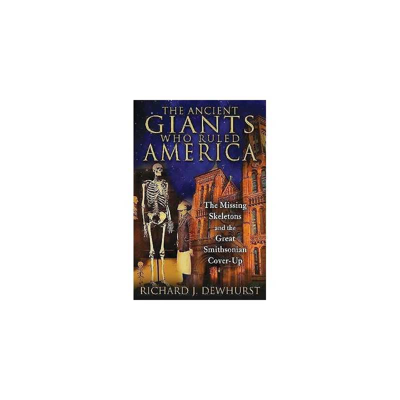 The Ancient Giants Who Ruled America - 9781591431718
