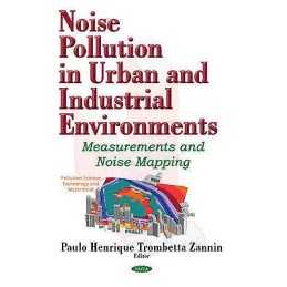 Noise Pollution in Urban & Industrial Environments - 9781634852692