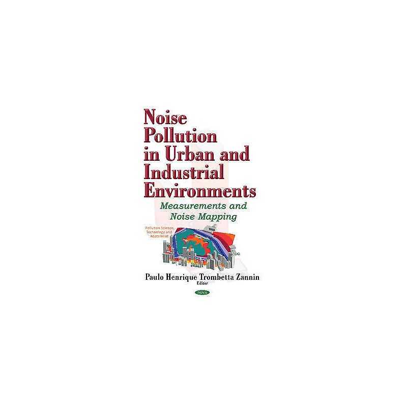 Noise Pollution in Urban & Industrial Environments - 9781634852692