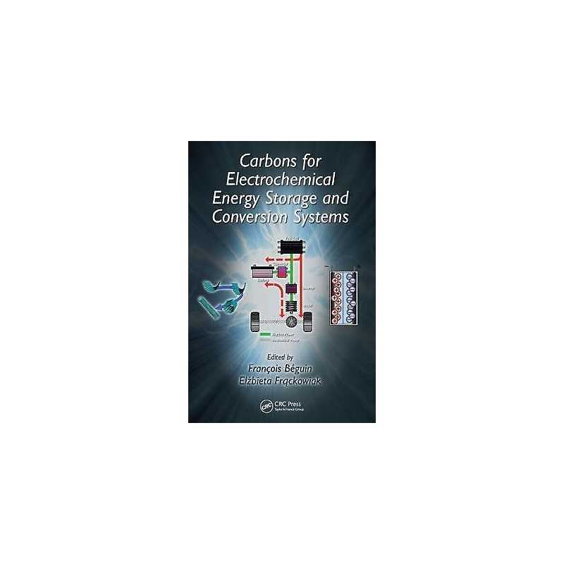 Carbons for Electrochemical Energy Storage and Conversion Sys... - 9781420053074