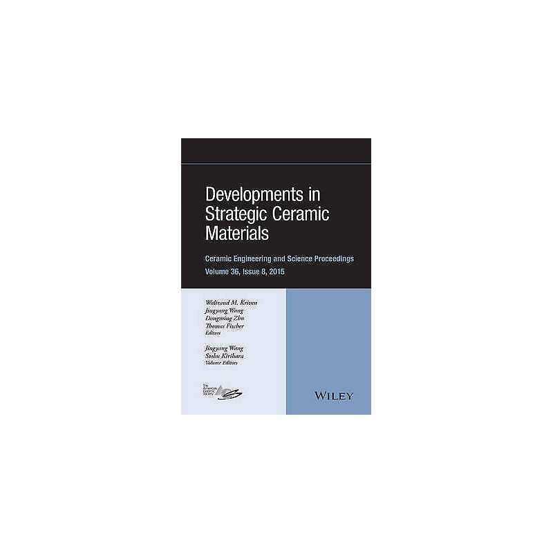 Developments in Strategic Ceramic Materials - 9781119211730