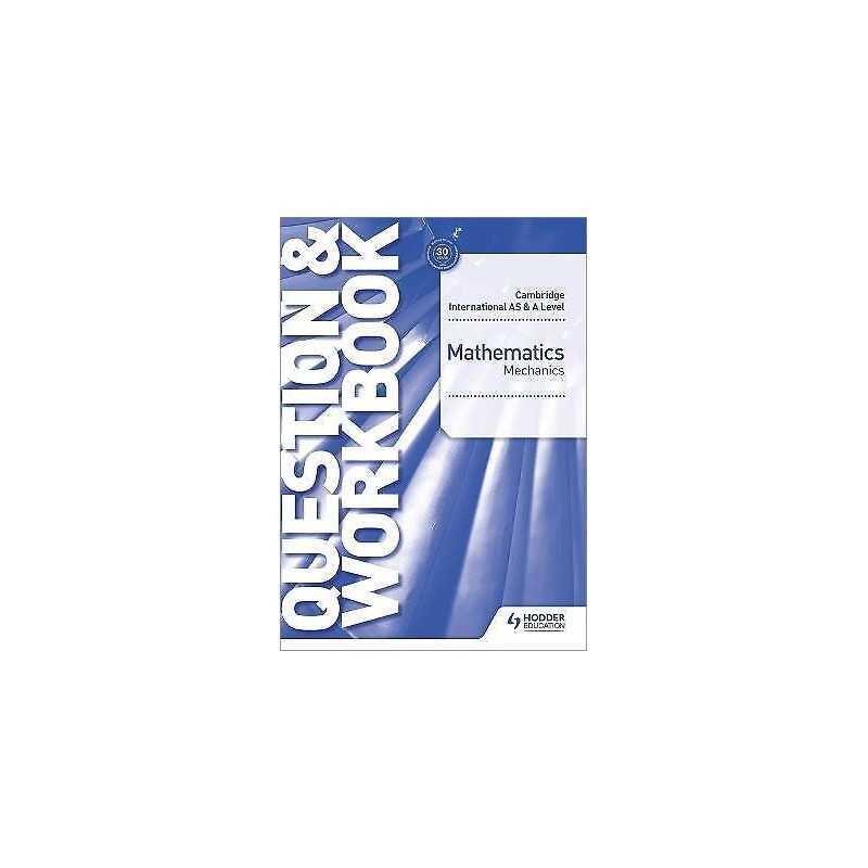 Cambridge International AS & A Level Mathematics Mechanics Qu... - 9781510421837