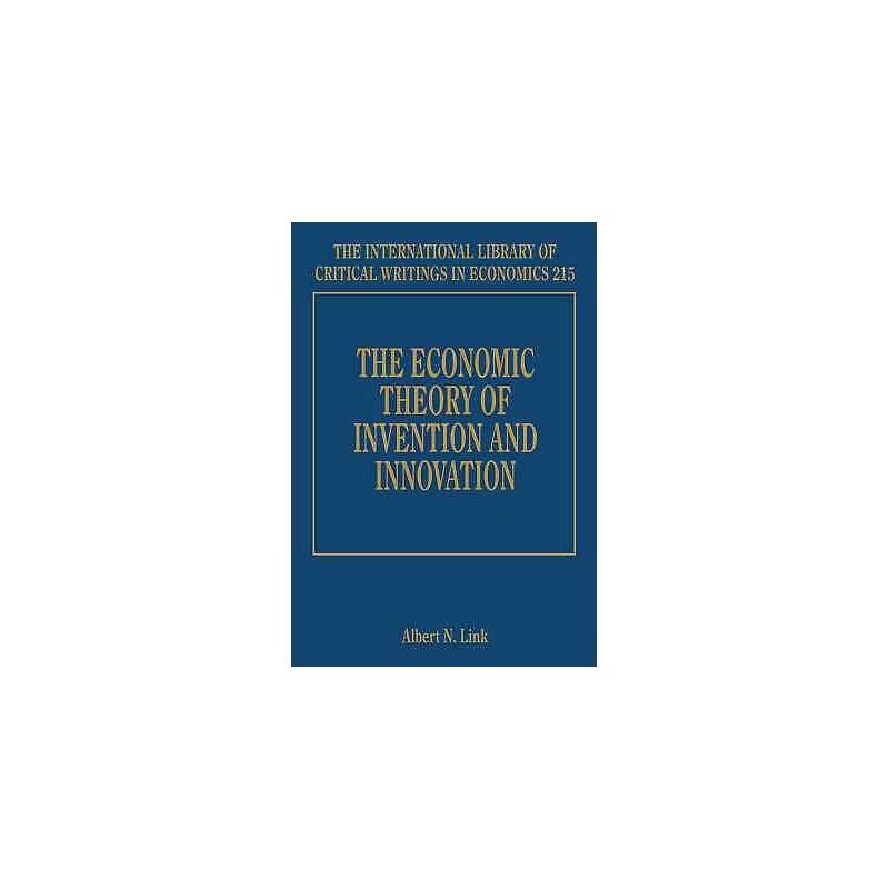 The Economic Theory of Invention and Innovation - 9781847206022