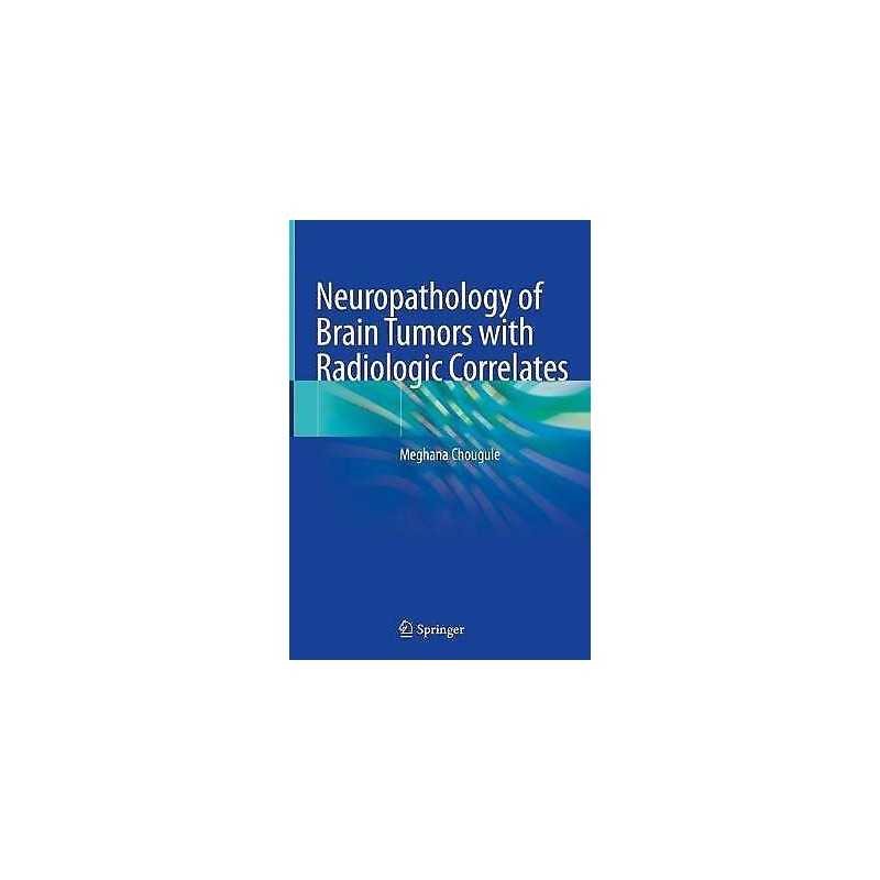 Neuropathology of Brain Tumors with Radiologic Correlates - 9789811571251