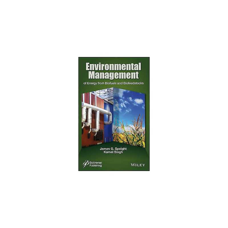Environmental Management of Energy from Biofuels and Biofeeds... - 9781118233719