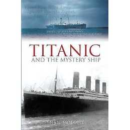 Titanic and the Mystery Ship - 9780752437439