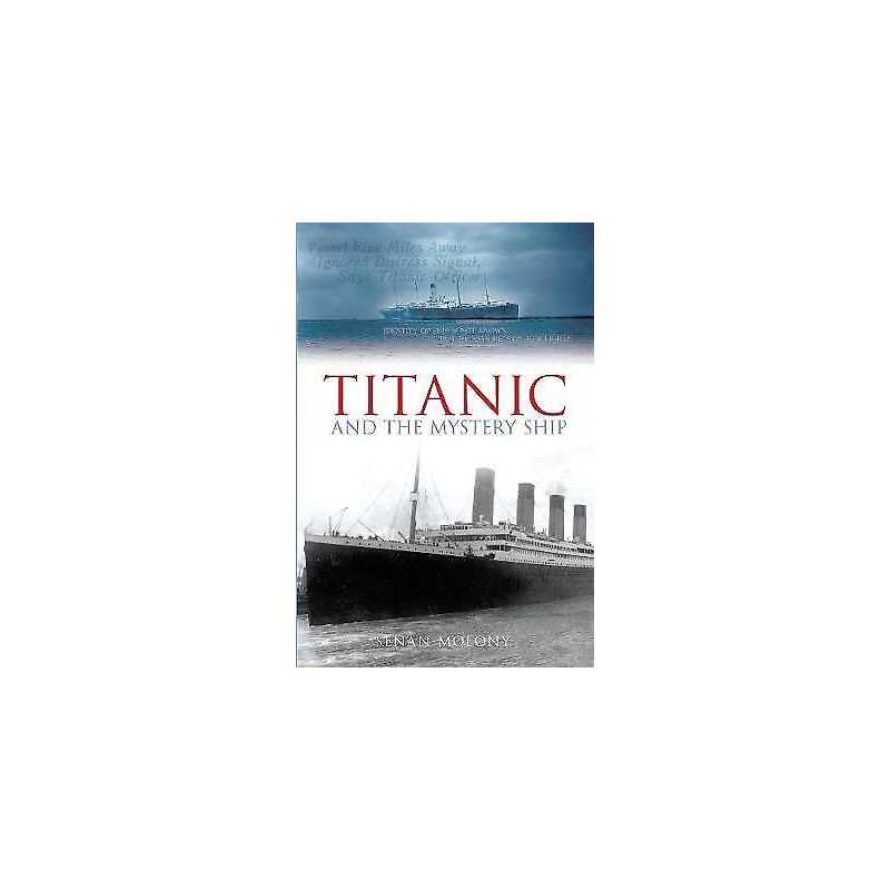 Titanic and the Mystery Ship - 9780752437439