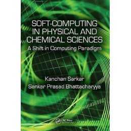 Soft Computing in Chemical and Physical Sciences - 9781498755931