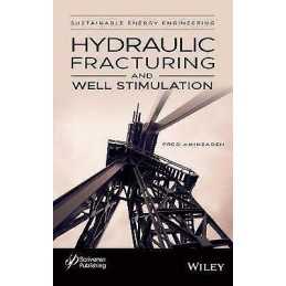 Hydraulic Fracturing and Well Stimulation, Volume 1 - 9781119555698