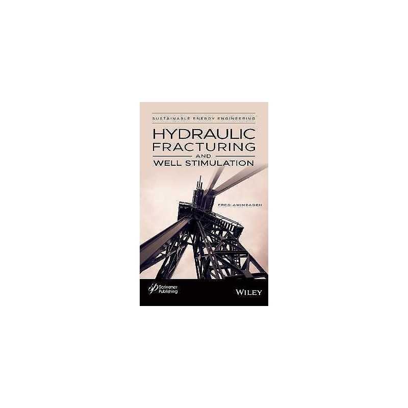 Hydraulic Fracturing and Well Stimulation, Volume 1 - 9781119555698