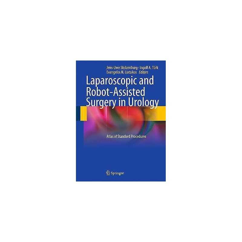 Laparoscopic and Robot-Assisted Surgery in Urology - 9783642008900