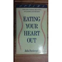 Eating Your Heart Out: The Emotional Meaning of ... by Buckroyd, Julia Paperback