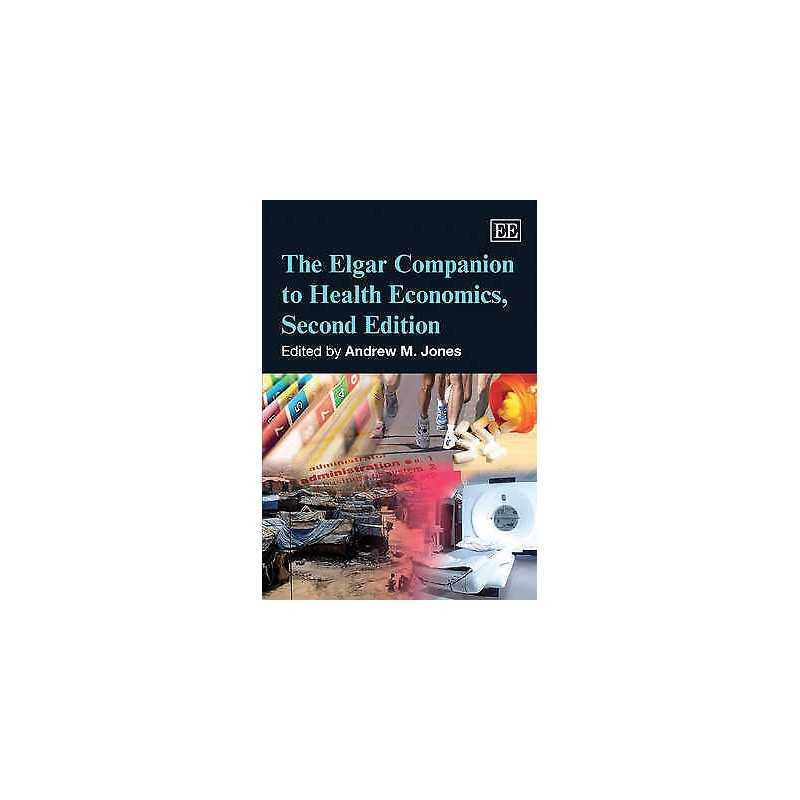 The Elgar Companion to Health Economics, Second Edition - 9781849802673