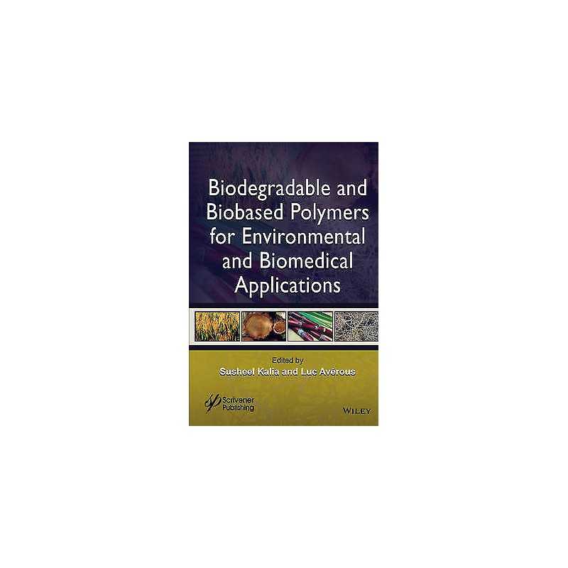 Biodegradable and Biobased Polymers for Environmental and Bio... - 9781119117339