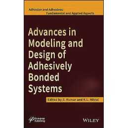 Advances in Modeling and Design of Adhesively Bonded Systems - 9781118686379