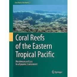 Coral Reefs of the Eastern Tropical Pacific - 9789401774987