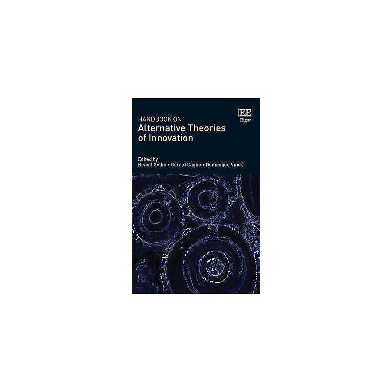 Handbook on Alternative Theories of Innovation - 9781789902297