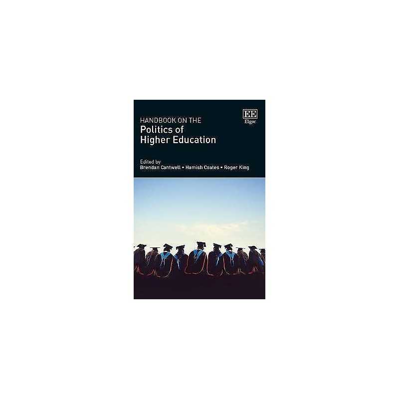 Handbook on the Politics of Higher Education - 9781786435019