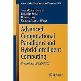 Advanced Computational Paradigms and Hybrid Intelligent Compu... - 9789811643682