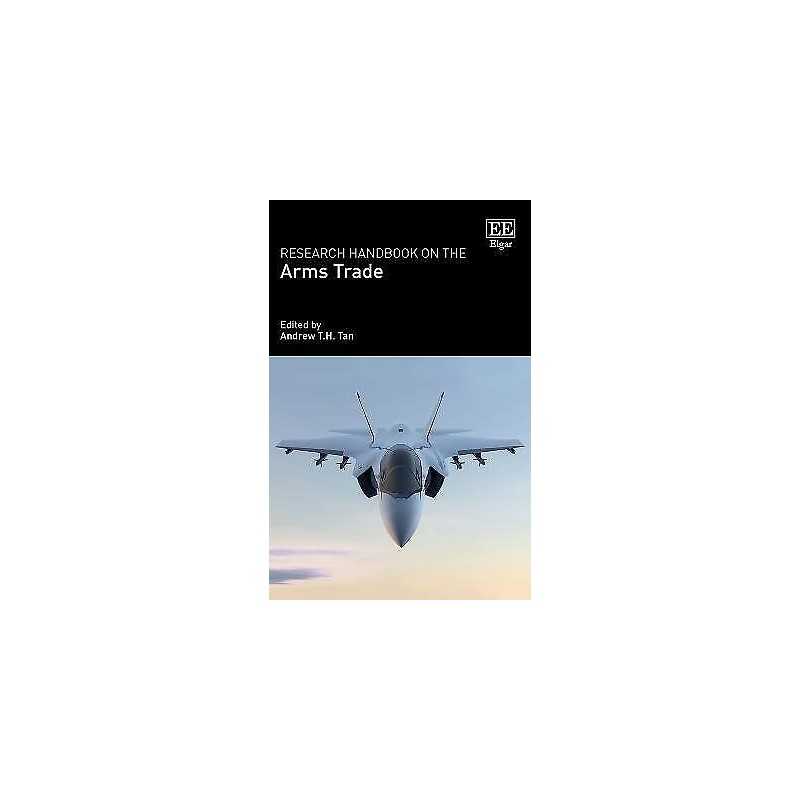Research Handbook on the Arms Trade - 9781789900989