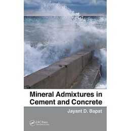 Mineral Admixtures in Cement and Concrete - 9781439817926