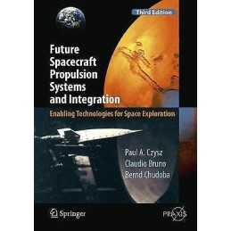 Future Spacecraft Propulsion Systems and Integration - 9783662547427