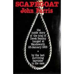 Scapegoat: Inside Story of the Trial of Derek Bentley by Parris, John Hardback